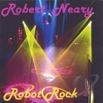 Robot Rock by Robert Neary