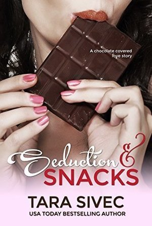 Seduction and Snacks (Chocolate Lovers, #1)