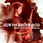 Don&#039;t Call No Ambulance by Selwyn Birchwood