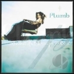 Beautiful Lumps of Coal by Plumb