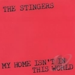 My Home Isn&#039;t In This World by The Stingers