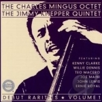 Debut Rarities, Vol. 1 by Charles Mingus Octet / Jimmy Knepper Quintet / Jimmy Knepper / Charles Mingus