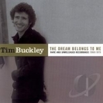 Dream Belongs to Me: Rarities &amp; Unreleased 1968-1973 by Tim Buckley