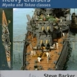 Japanese Heavy Cruisers: Myoko and Takao Classes