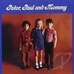 Peter, Paul and Mommy by Paul Peter &amp; Mary