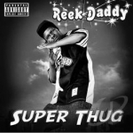 Super Thug by Reek Daddy