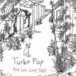 Are We Lost Yet? by Turbo Pup