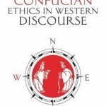 Confucian Ethics in Western Discourse