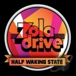 Half Waking State by Zola Drive