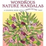 Creative Haven Wondrous Nature Mandalas: A Coloring Book with a Hidden Picture Twist