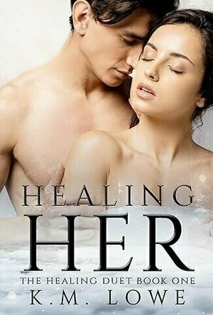 Healing Her (Healing Duet #1)