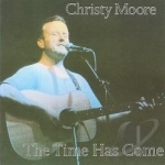 Time Has Come by Christy Moore