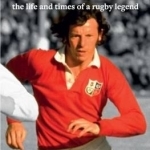 J. J. Williams the Life and Times of a Rugby Legend