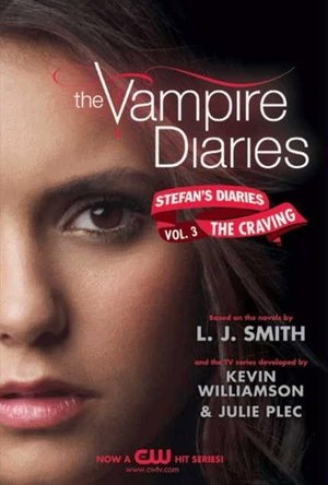 The Craving (The Vampire Diaries: Stefan&#039;s Diaries #3) 