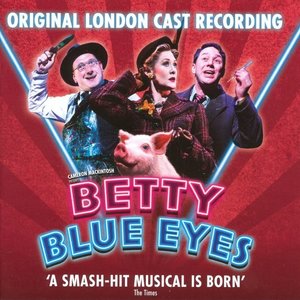 Betty Blue Eyes (Original London Cast Recording) by Original London Cast