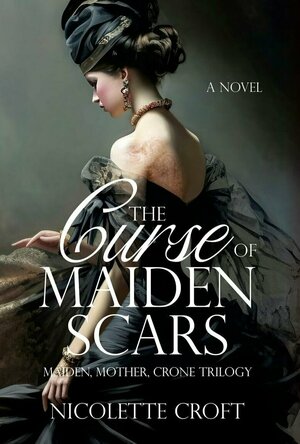 The Curse of Maiden Scars (Maiden, Mother, Crone #1)