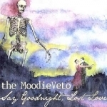 Say Goodnight, Lost Love by The MoodieVeto