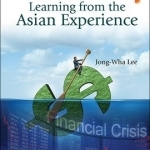 Crisis and Recovery: Learning from the Asian Experience