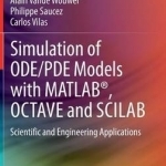 Simulation of ODE/PDE Models with MATLAB, Octave and Scilab: Scientific and Engineering Applications