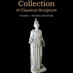 The Ince Blundell Collection of Classical Sculpture: Volume 3 : The Ideal Sculpture