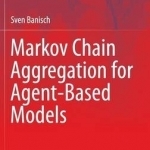 Markov Chain Aggregation for Agent-Based Models: 2016