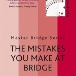 The Mistakes You Make At Bridge