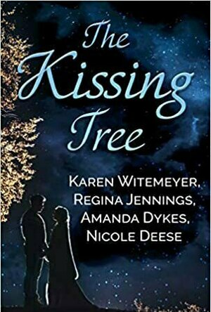 The Kissing Tree: Four Novellas Rooted in Timeless Love
