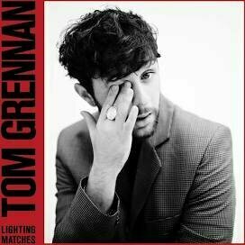 Lighting Matches by Tom Grennan 