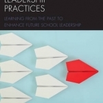 Exemplary Leadership Practices: Learning from the Past to Enhance Future School Leadership