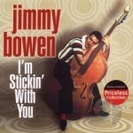 I&#039;m Stickin&#039; with You by Jimmy Bowen