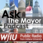 WFIU: Ask the Mayor