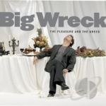 Pleasure and the Greed by Big Wreck