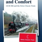 Coal Steam &amp; Comfort: 141 R and the Swiss Classic Train