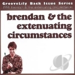 Brendan &amp; the Extenuating Circumstances by Groovelily