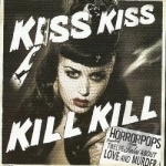 Kiss Kiss Kill Kill by HorrorPops