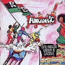 One Nation Under a Groove by Funkadelic
