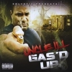 Gas&#039;D Up by Uncle Ill