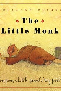 The Little Monk: Wisdom from a Little Friend of Big Faith