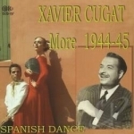 More Spanish Dance: 1944-1945 by Xavier Cugat