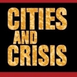 Cities and Crisis