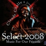 Music for Our Friends: Select 2008 by Claude Challe