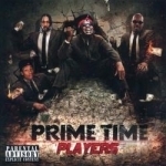 Prime Time Players by Lil Wayne / TI / Young Jeezy