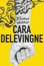 Mirror, Mirror: A Twisty Coming-of-Age Novel About Friendship and Betrayal from Cara Delevingne