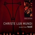 Christe Lux Mundi: Music from Taize