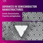 Advances in Semiconductor Nanostructures: Growth, Characterization, Properties and Applications