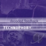 Technophoby by Decoded Feedback