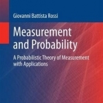 Measurement and Probability: A Probabilistic Theory of Measurement with Applications