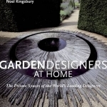 Garden Designers at Home: The Private Spaces of the World&#039;s Leading Designers