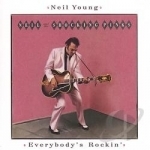 Everybody&#039;s Rockin&#039; by Neil Young / Neil Young &amp; The Shocking Pinks