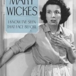 Mary Wickes: I Know I've Seen That Face Before